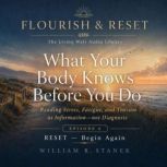 What Your Body Knows Before You Do, William R. Stanek