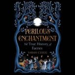 Perilous Enchantment, Sarah Clegg