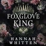 The Foxglove King, Hannah Whitten