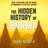 The Hidden History of Burma, Thant MyintU