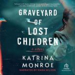 Graveyard of Lost Children, Katrina Monroe