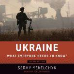 Ukraine What Everyone Needs to Know, Serhy Yekelchyk