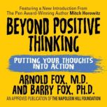 Beyond Positive Thinking, Arnold Fox M.D.