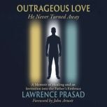 Outrageous Love, Lawrence Prasad