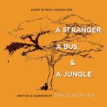 A Stranger, a Bus and a Jungle, Grace Weather