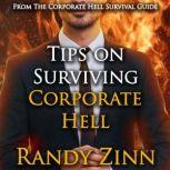 Tips on Surviving Corporate Hell, Randy Zinn
