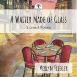 A Waiter Made of Glass, Verlyn Flieger