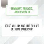 Summary, Analysis, and Review of Jocko Willink and Leif Babin's Extreme Ownership, Start Publishing Notes