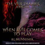 When Evil Comes to Play, B.L. Brunnemer