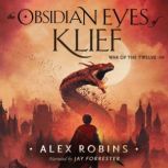 The Obsidian Eyes of Klief, Alex Robins