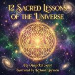 12 Sacred Lessons of the Universe, Magickal Spot