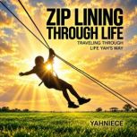 Ziplining Through Life, Yahniece Vaniece Catron