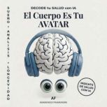 El Cuerpo Es Tu AVATAR, AF Awareness Framework