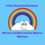 A Very Beautiful Rainbow!, Marcus Mulenga