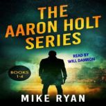 The Aaron Holt Series Books 14, Mike Ryan