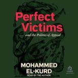 Perfect Victims, Mohammed ElKurd