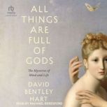 All Things Are Full of Gods, David Bentley Hart