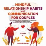 Mindful Relationship Habits and Commu..., Sophie Irvine
