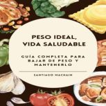 Peso ideal, vida saludable, Santiago Machain
