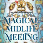 Magical Midlife Meeting Dramatized A..., K.F. Breene