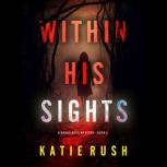 Within His Sights A Drake Reed FBI S..., Katie Rush