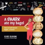 A Shark Ate My Bagel, Elyse Oleksak