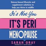 Its Not You, Its Perimenopause, Sarah Gray