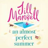 An Almost Perfect Summer, Jill Mansell