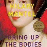 Bring Up the Bodies A Novel, Hilary Mantel
