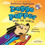 Doggo and Pupper Save the World, Katherine Applegate