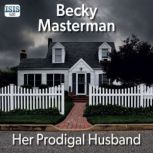 Her Prodigal Husband, Becky Masterman