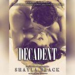 Decadent, Shayla Black
