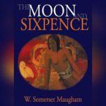 The Moon and Sixpence, W. Somerset Maugham