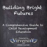 Building Bright Futures, Virversity Online Courses