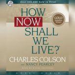 How Now Shall We Live, Charles Colson