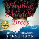 Healing Maddie Brees, Rebecca Brewster Stevenson