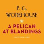 A Pelican at Blandings, P. G. Wodehouse