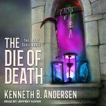 The Die Of Death, Kenneth B. Andersen