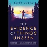 The Evidence of Things Unseen, Jerry Aveta