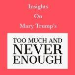 Insights on Mary Trump's Too Much and Never Enough, Swift Reads