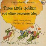 Three Little Goblins and other nonsen..., Herbert E. Inman