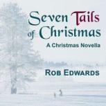 Seven Tails of Christmas, Rob Edwards