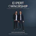 Expert Ownership Launching Faith-Filled Entrepreneurs into Greater Freedom and Impact, David Benham