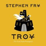Troy The Greek Myths Reimagined, Stephen Fry