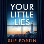 Your Little Lies, Sue Fortin