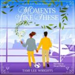 Moments Like These, Tami Lee Wrights