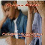 Parenting in the 21st Century, Barbara Woster