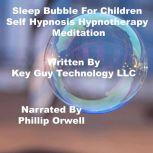 Sleep Bubble For Children Self Hypnos..., Key Guy Technology LLC