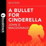 A Bullet for Cinderella, John D MacDonald