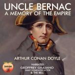 Uncle Bernac A Memory Of The Empire, Arthur Conan Doyle